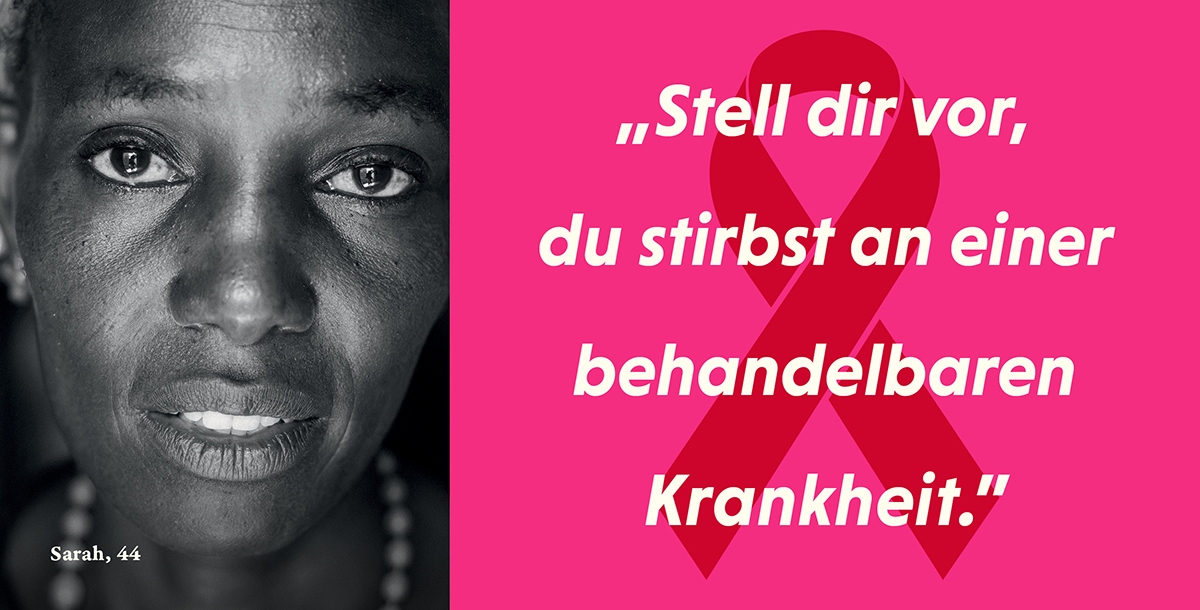 Links ist eine traurige dunkelhäutige Frau zu sehen, rechts daneben, pink und hinterlegt von einer Aidsschleife, das Zitat "Stell dir vor, du stirbst an einer behandelbaren Krankheit.